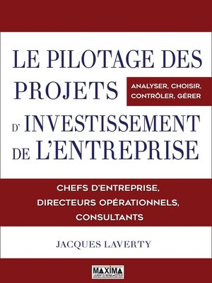 cover image of Le pilotage des projets d'investissements de l'entreprise